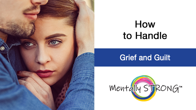 How to Handle GRIEF and GUILT